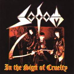 Sodom (GER-1) : In the Sign of Cruelty